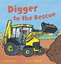 Cover: Digger to the Rescue - Words & Pictures
