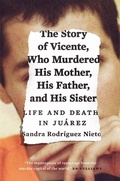 Cover: The Story of Vicente, Who Murdered His Mother, His Father, and His Sister - Verso Books