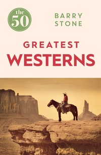 Enlarge image Cover: The 50 Greatest Westerns - Icon Books