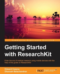 Enlarge image Cover: Getting Started with ResearchKit - Packt Publishing