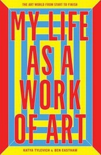 Enlarge image Cover: My Life as a Work of Art - Laurence King Publishing