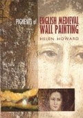 Cover: The Pigments of English Medieval Wall Painting - Archetype Publications Ltd