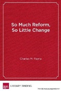 Cover: So Much Reform, So Little Change - Harvard Educational Publishing Group