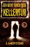 Cover: Geh nicht durch diese Kellert&uuml;r - BoD - Books on Demand