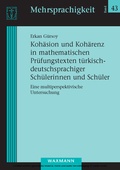 Cover: Koh&auml;sion und Koh&auml;renz in mathematischen Pr&uuml;fungstexten t&uuml;rkisch-deutschsprachiger Sch&uuml;lerinnen und Sch&uuml;ler - Waxmann Verlag GmbH