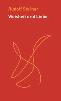 Cover: Weisheit und Liebe - Rudolf Steiner Verlag