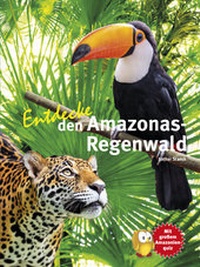 Abbildung von: Entdecke den Amazonas-Regenwald - Natur und Tier