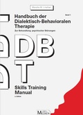 Cover: Handbuch der Dialektisch-Behavioralen Therapie (DBT) Bd. 1: Skills Training Manual - Psychosozial-Verlag