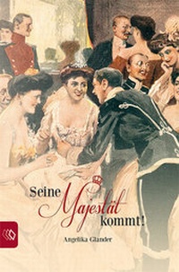 Abbildung von: Seine Majestät kommt! - Mecklenburger Buchverlag