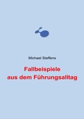 Cover: Fallbeispiele aus dem F&uuml;hrungsalltag - Msp Kolleg