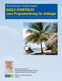 Enlarge image Cover: EAGLE-STARTHILFE Java-Programmierung für Anfänger - Edition am Gutenbergplatz Leipzig