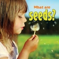Cover: What are seeds? - Crabtree Publishing Co,US