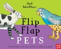 Cover: Axel Scheffler's Flip Flap Pets - Nosy Crow Ltd