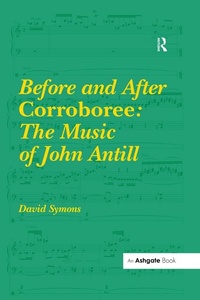 Abbildung von: Before and After Corroboree: The Music of John Antill - Routledge