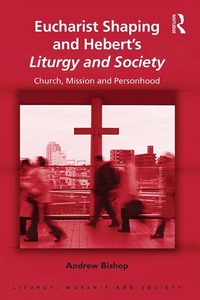 Abbildung von: Eucharist Shaping and Hebert's Liturgy and Society - Routledge