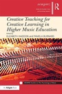 Cover: Creative Teaching for Creative Learning in Higher Music Education - Routledge