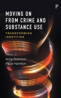 Enlarge image Cover: Moving on From Crime and Substance Use - Policy Press