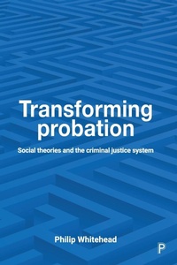 Enlarge image Cover: Transforming Probation - Policy Press