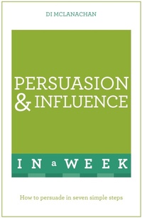 Enlarge image Cover: Persuasion And Influence In A Week - TEACH YOURSELF