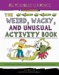 Cover: All You Need Is a Pencil: The Weird, Wacky, and Unusual Activity Book - Imagine Publishing, Inc