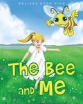 Cover: The Bee and Me - Page Publishing Inc.