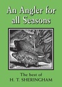 Cover: An Angler for all Seasons - Merlin Unwin Books