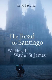 Abbildung von: The Road to Santiago - The Armchair Traveller at the Bookhaus