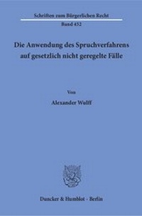 Abbildung von: Die Anwendung des Spruchverfahrens auf gesetzlich nicht geregelte Fälle - fibre