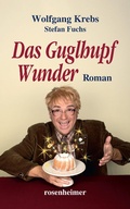 Cover: Das Guglhupf Wunder - Rosenheimer Verlagshaus