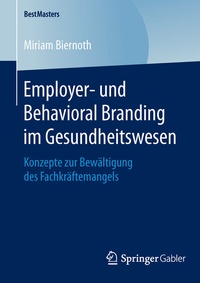 Abbildung von: Employer- und Behavioral Branding im Gesundheitswesen - Springer Gabler