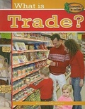 Cover: What is Trade - Crabtree Publishing Co,Canada