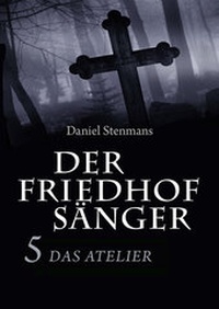 Abbildung von: Der Friedhofsänger 5: Das Atelier - MainBook