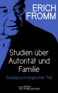 Bild vergrößern Bild: Studien über Autorität und Familie. Sozialpsychologischer Teil - Edition Erich Fromm