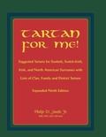 Cover: Tartan for Me! Suggested Tartans for Scottish, Scotch-Irish, Irish, and North American Surnames with Lists of Clan, Family, and District Tartans. Expa - Heritage Books