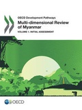 Cover: Multi-dimensional review of Myanmar - Organization for Economic Co-operation and Development (OECD)