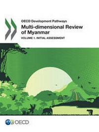 Enlarge image Cover: Multi-dimensional review of Myanmar - Organization for Economic Co-operation and Development (OECD)