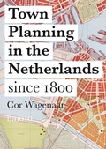 Cover: Town Planning in the Netherlands - Responses to Enlightenment Ideas and Geopolitical Realities - NAI Publishers