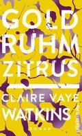 Cover: Gold Ruhm Zitrus - Ullstein