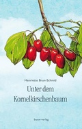 Cover: Unter dem Kornelkirschenbaum - boox-verlag