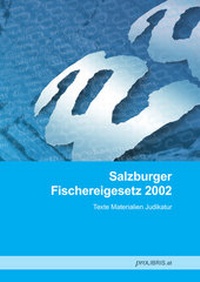 Bild: Salzburger Fischereigesetz 2002 - Pro Libris Verlagsgesellschaft