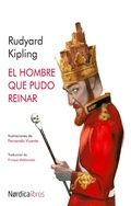 Cover: El hombre que pudo reinar - N&oacute;rdica Libros