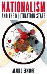 Enlarge image Cover: Nationalism and the Multination State - Oxford University Press