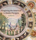 Cover: Imagining the Americas in Medici Florence - Pennsylvania State University Press