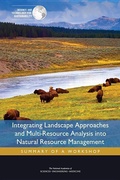 Cover: Integrating Landscape Approaches and Multi-Resource Analysis into Natural Resource Management - National Academies Press