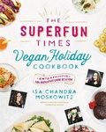 Cover: The Superfun Times Vegan Holiday Cookbook - Little, Brown & Company
