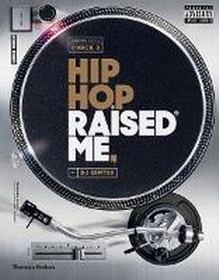 Enlarge image Cover: Hip Hop Raised Me - Thames & Hudson Ltd