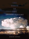 Cover: The Birth of the Anthropocene - University of California Press