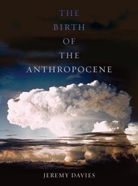 Enlarge image Cover: The Birth of the Anthropocene - University of California Press