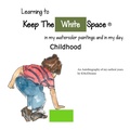 Cover: My Childhood, Learning to Keep The White Space - Keep the White Space