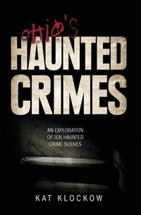 Abbildung von: Ohio's Haunted Crimes - Schiffer Publishing Ltd